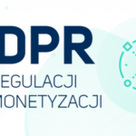 GDPR – od regulacji do monetyzacji