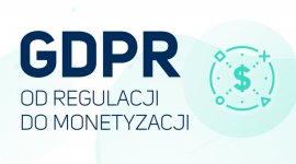 GDPR – od regulacji do monetyzacji BIZNES, Bankowość - Wprowadzenie GDPR kojarzone jest głównie z kosztami i obostrzeniami. Udało nam się stworzyć synergię pomiędzy obowiązkiem ochrony danych osobowych a ich przetwarzaniem, która pozwala na kreowanie wartości biznesowej i poprawę zadowolenia klientów.