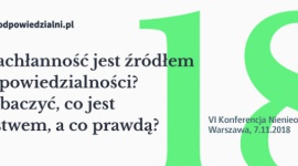 VI Konferencja Nienieodpowiedzialni już 7 listopada BIZNES, Finanse - 7 listopada w Centrum Konferencyjnym Polin w Muzeum Historii Żydów Polskich w Warszawie odbędzie się VI Konferencja Nienieodpowiedzialni. Wśród zaproszonych gości znajdą się m.in. ks. Adam Boniecki, prof. Dariusz Doliński, prof. Anna Giza, Henryk Wujec, prof. Dominika Maison.