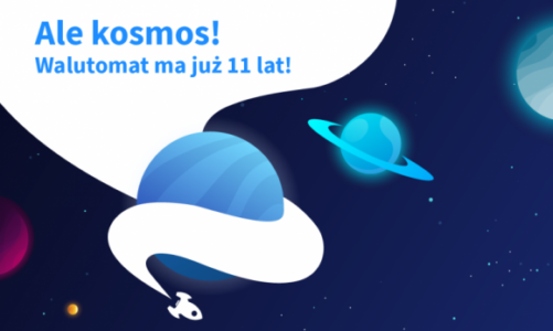 Ale kosmos! Walutomat świętuje 11 urodziny!