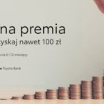 Nawet 100 zł premii za założenie lokat w Toyota Bank