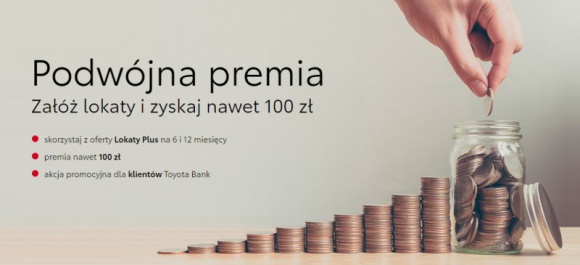 Nawet 100 zł premii za założenie lokat w Toyota Bank