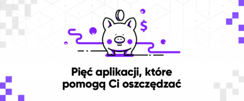 5 aplikacji wspierających oszczędzanie