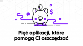 5 aplikacji wspierających oszczędzanie BIZNES, Finanse - Pandemia oraz jej ekonomiczne skutki spowodowała, że ponad połowa Polaków zamierza regularnie odkładać pieniądze na tzw. “czarną godzinę”.